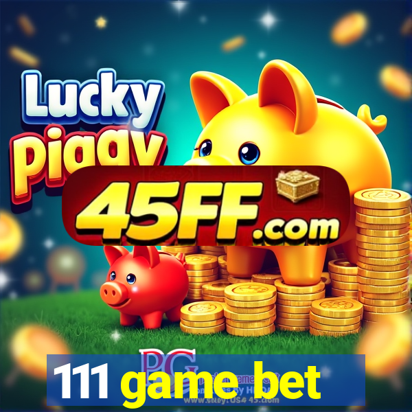 111 game bet